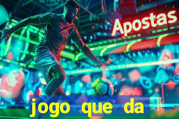 jogo que da dinheiro sem precisar depositar